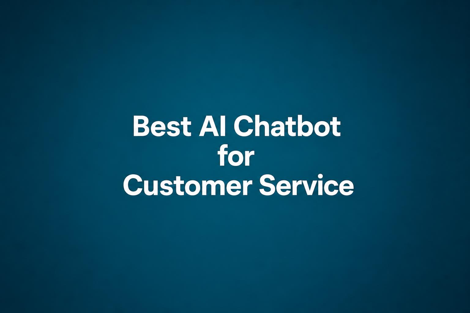 Best AI Chatbot for Customer Service — Televanta cover
