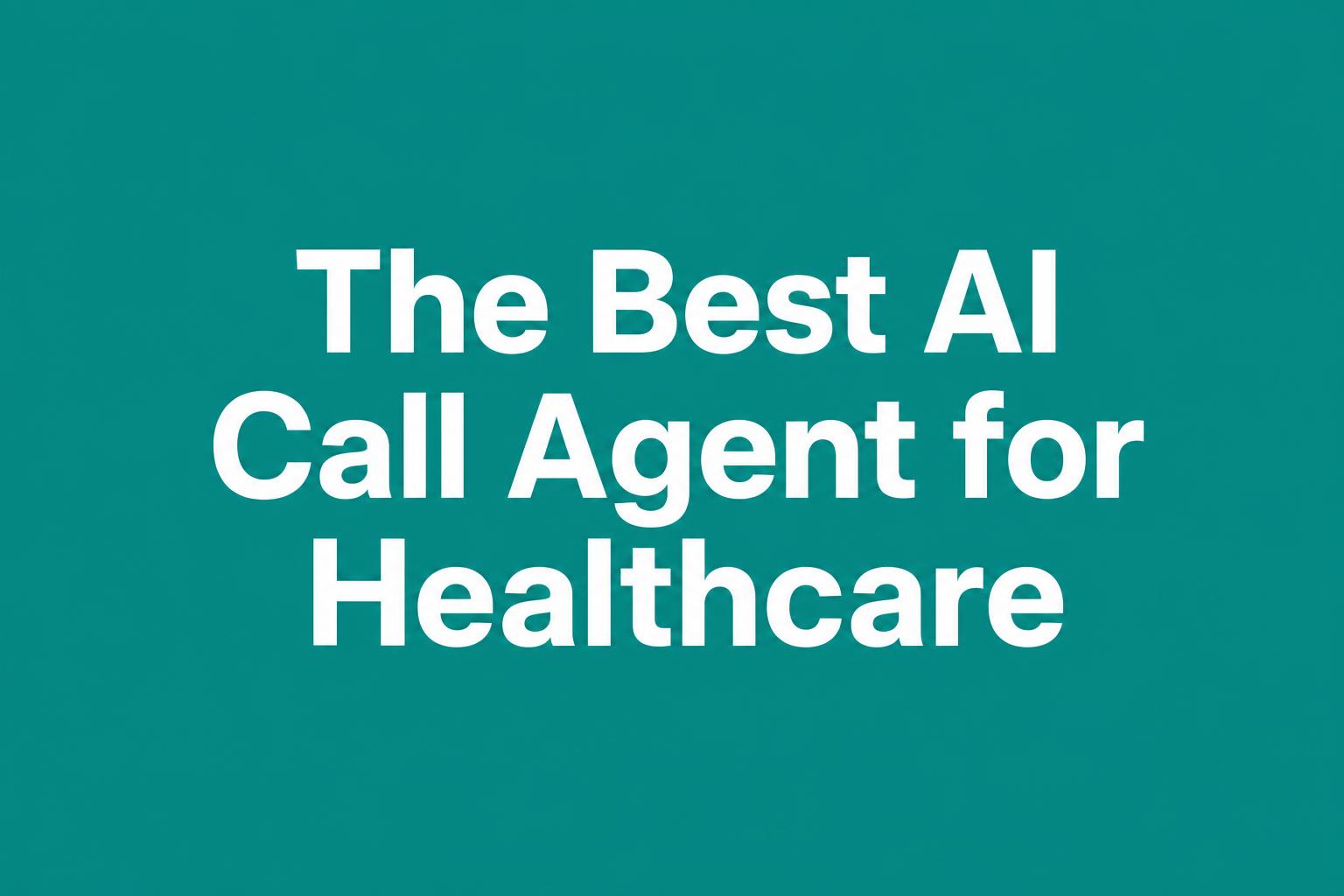 The Best AI Call Agent for Healthcare — Televanta cover